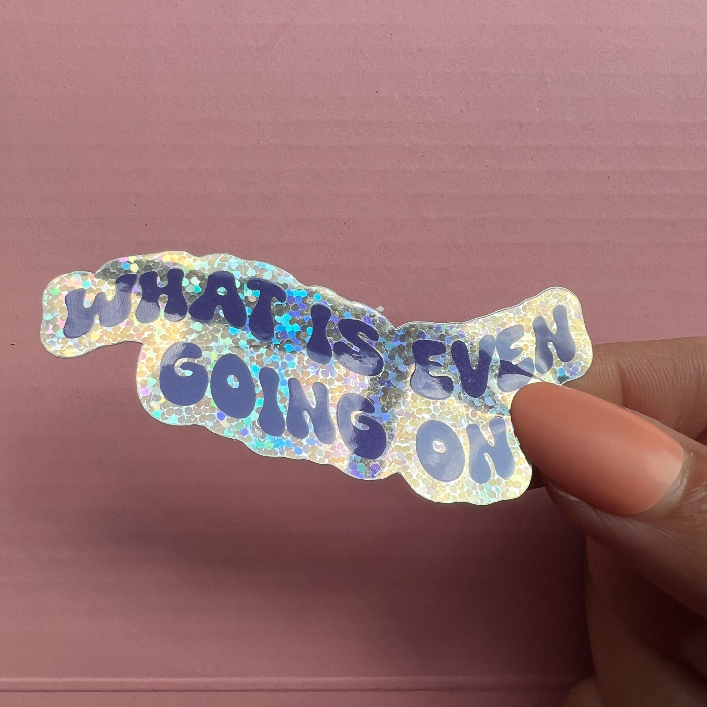 what is even going on cute glitter vinyl sticker