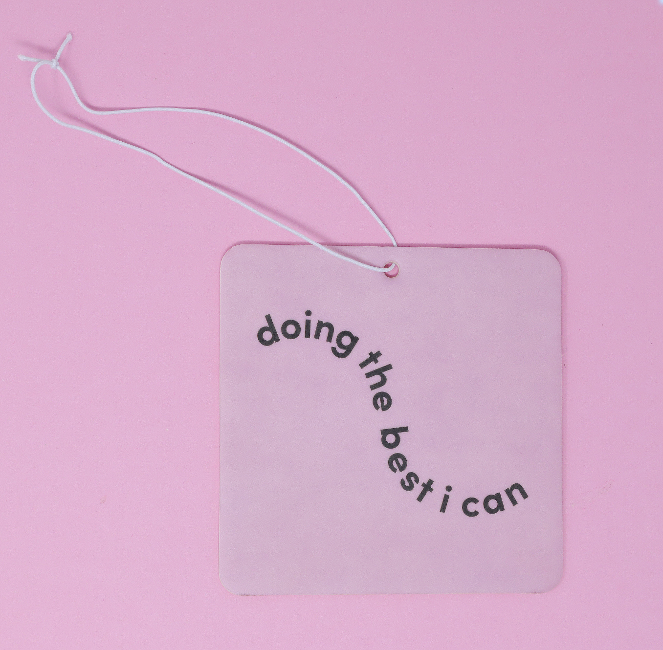 doing the best I can pink and black car air freshener