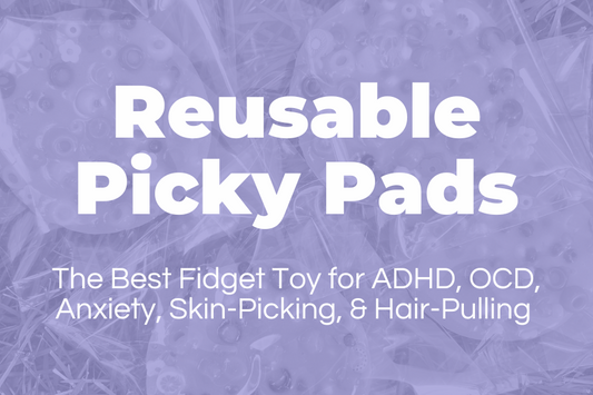 Reusable Picky Pads for Anxiety, OCD, ADHD, Hair Pulling & Skin Picking