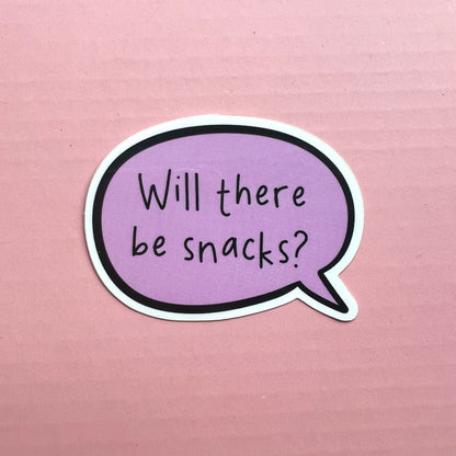 vinyl sticker of a quote: "will there be snacks?" inside of a light periwinkle speech bubble